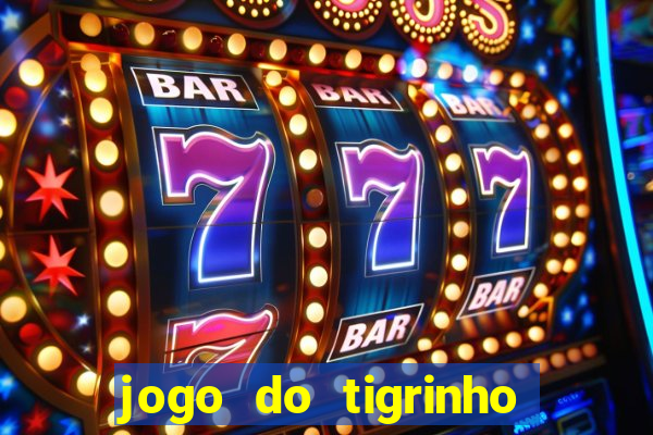 jogo do tigrinho depósito mínimo r$ 1